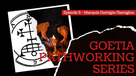 Goetia Pathworking Series: Episode 5: Marquis Gamigin/Samigina