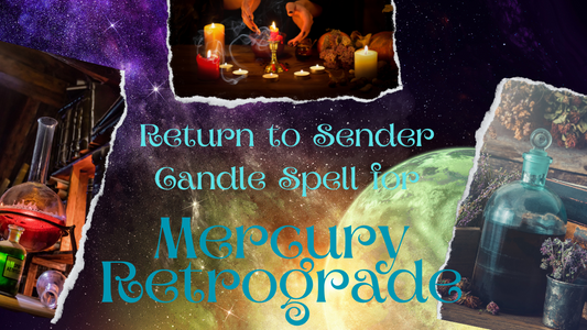 Mercury Retrograde Return to Sender Candle Spell