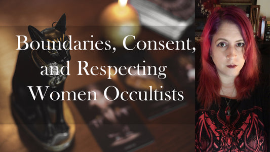 Boundaries, Consent, and Respecting Women Occultists