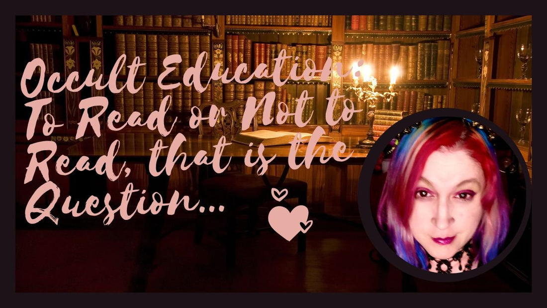 Occult Education: To Read or Not to Read, That is the Question