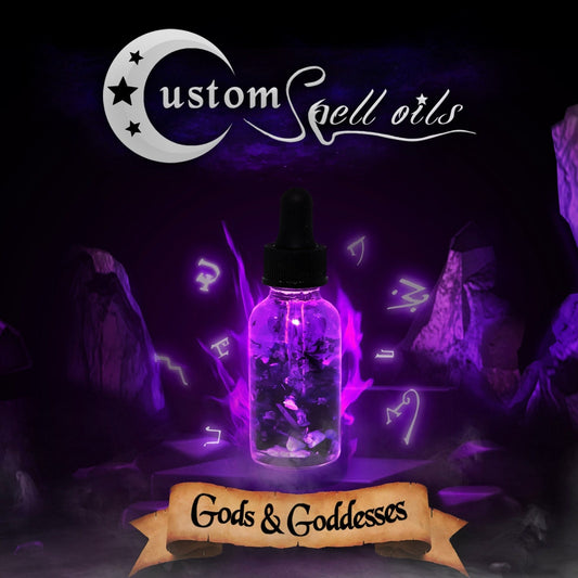 Custom Spell Oils for Gods and Goddesses