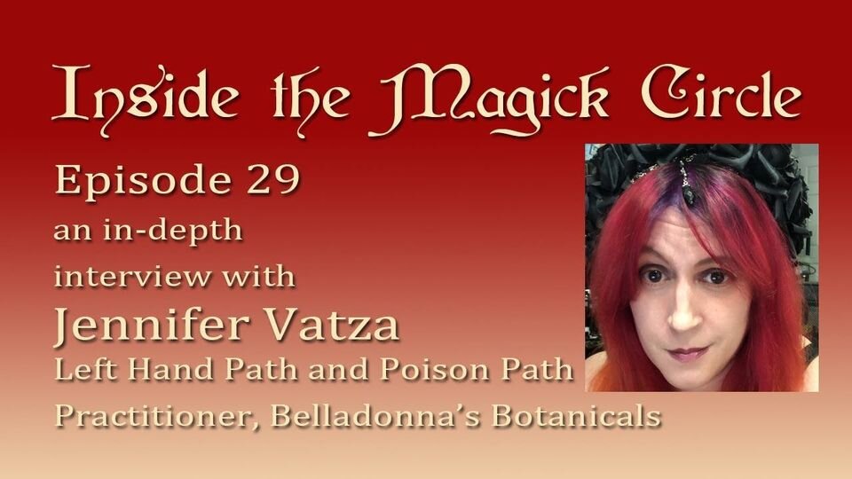 Inside the Magick Circle ep.29 In Depth Interview with Jennifer Vatza Belladonna's Botanicals