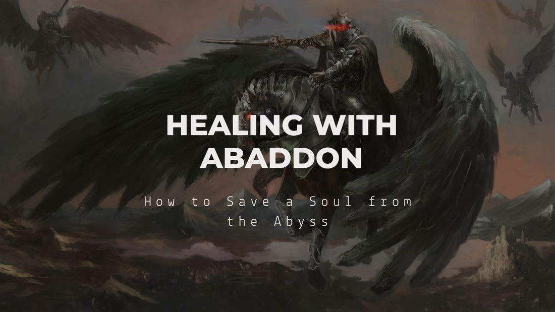 Healing with Abaddon: How to Save a Soul from the Abyss