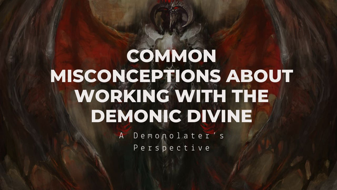 Common Misconceptions About Working with the Demonic Divine: A Demonolater’s Perspective