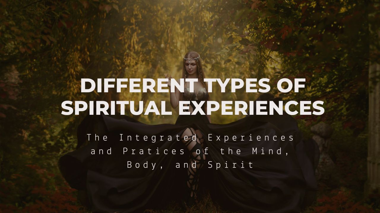 Types of Spiritual Experiences: Intregrated Experiences and Practices ...