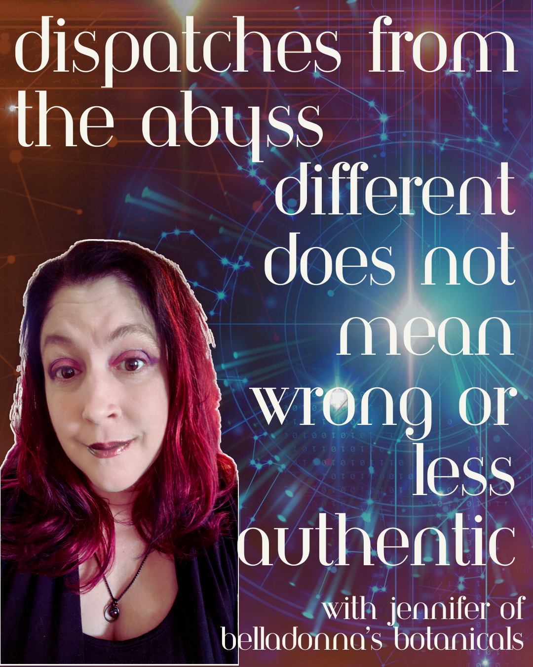 Dispatches from the Abyss: Different Does Not Mean Wrong or Less Authentic
