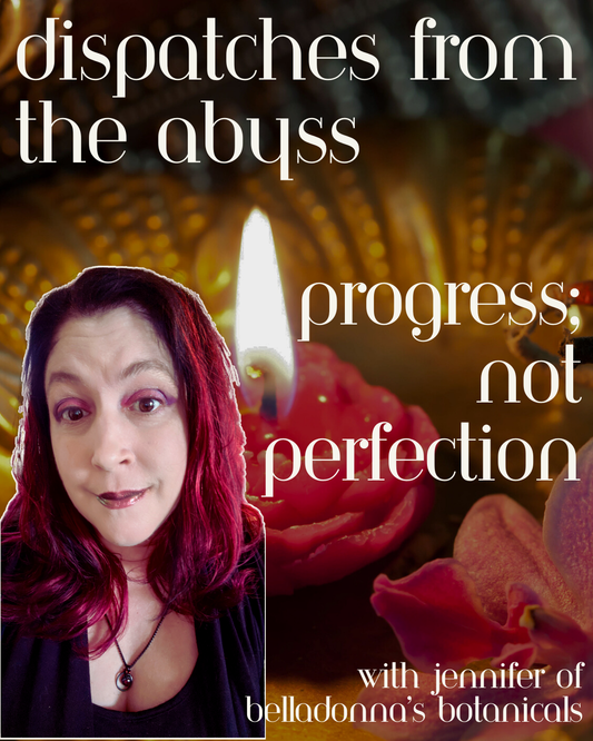 Dispatches from the Abyss: Progress, not Perfection