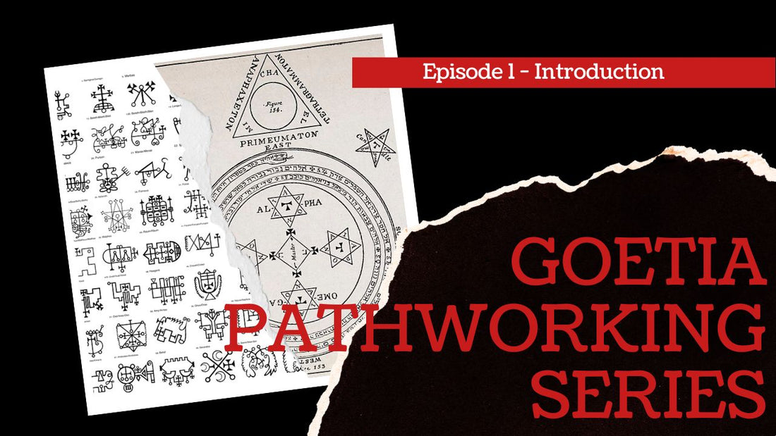 Goetia Pathworking Series Episode 1: Introduction