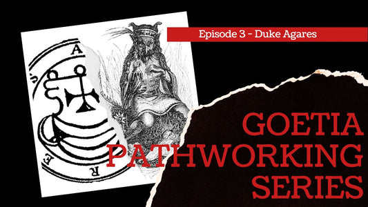 Goetia Pathworking Series: Episode 3: Duke Agares