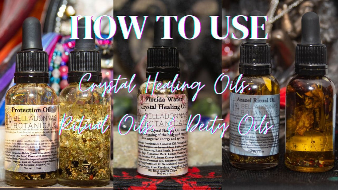 Ways to Use Our Crystal Healing Oils, Ritual Oils, and Deity Oils