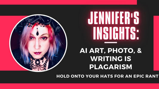 Jennifer's Insights: AI Art, Photo, & Writing is Plagarism: Hold onto Your Hats for an Epic Rant