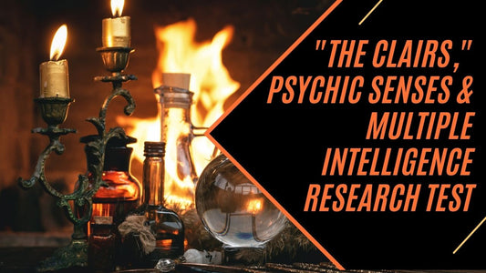 "The Clairs," Psychic Senses & Multiple Intelligence Research Test