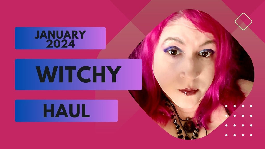 Witchy Haul January 2024