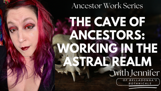 The Cave of Ancestors: Working in the Astral Realm