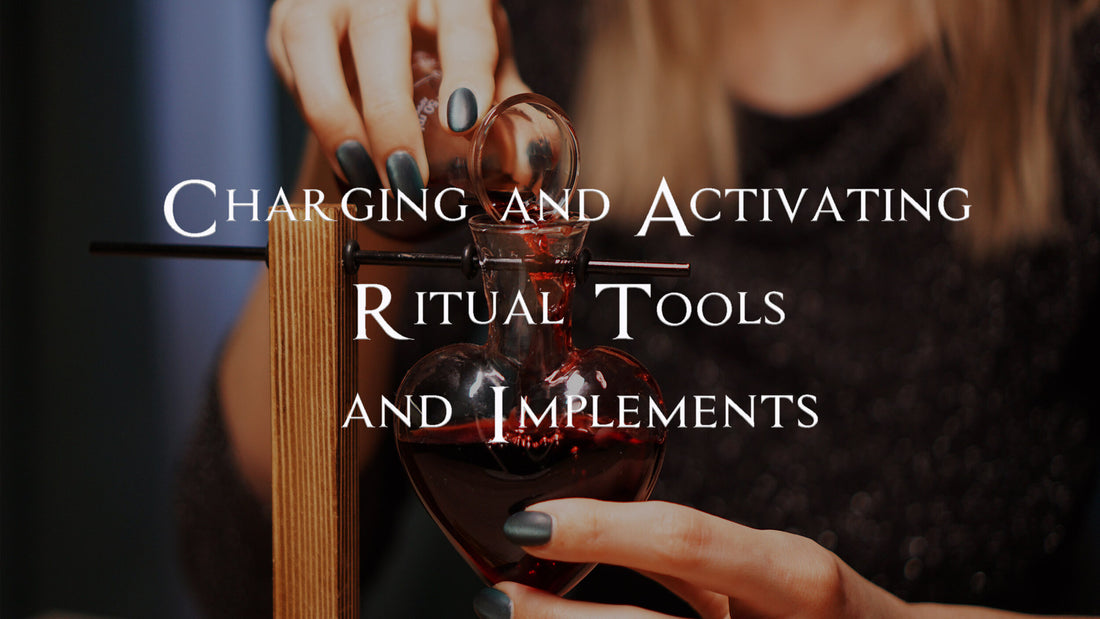Charging and Activating Ritual Tools and Implements