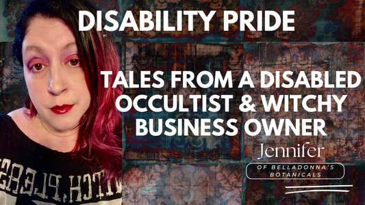 Disability Pride: Tales from a Disabled Occultist & Witchy Business Owner