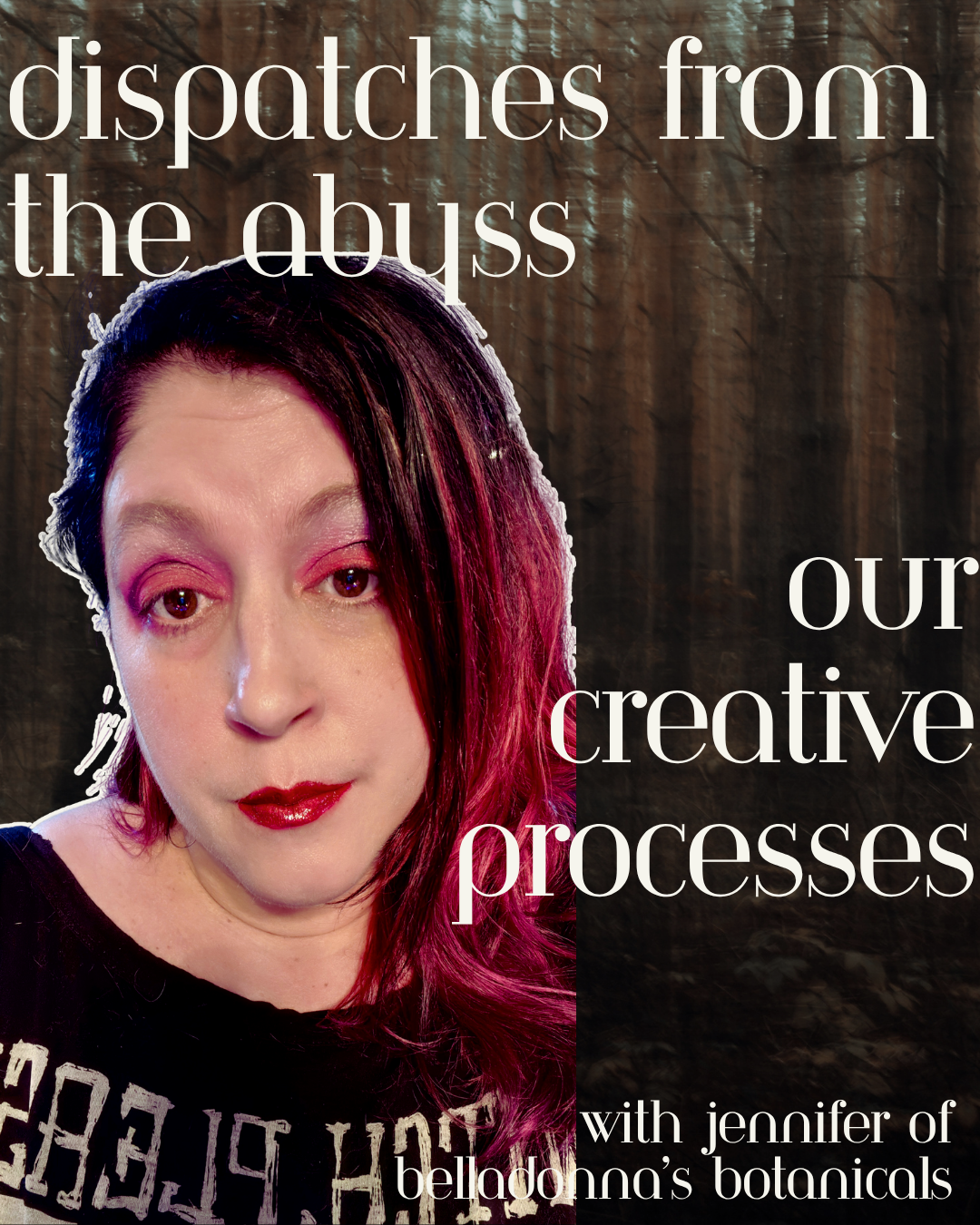 Dispatches from the Abyss: Our Creative Processes