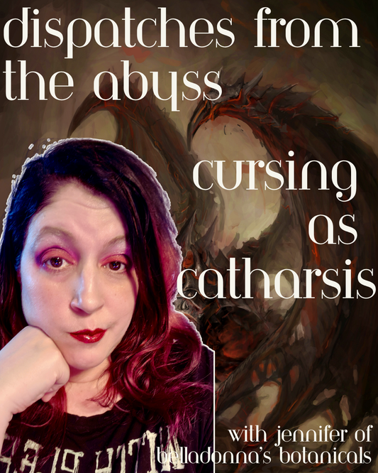 Dispatches from the Abyss: Cursing as Catharsis
