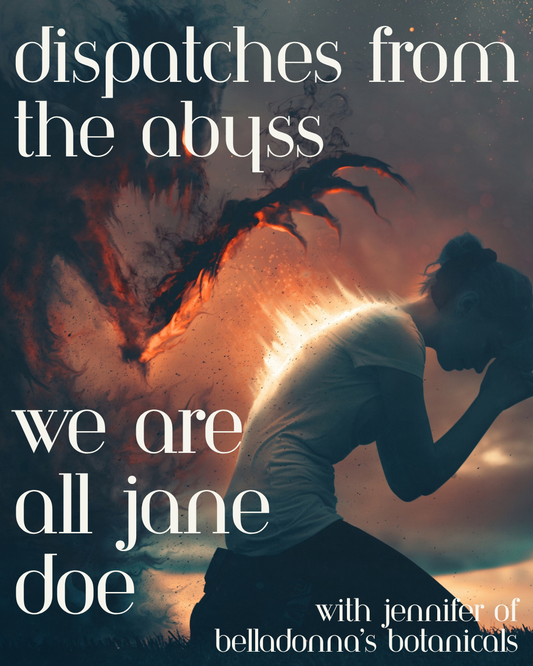 Dispatches from the Abyss: We are All Jane Doe