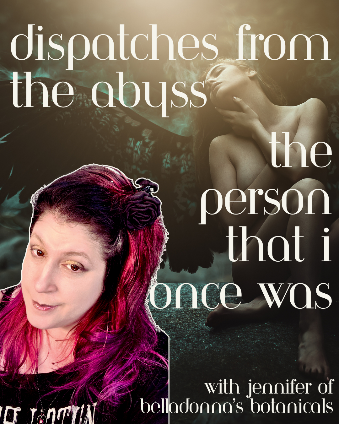 Dispatches from the Abyss: The Person I Once Was