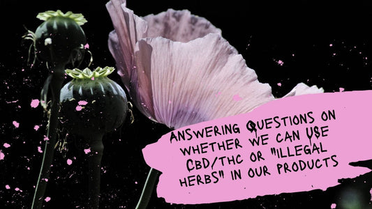 Answering Questions on Whether We Can Use CBD/THC or "Illegal Herbs" in Our Products