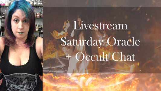 Livestream: Saturday Oracle + Occult Chat