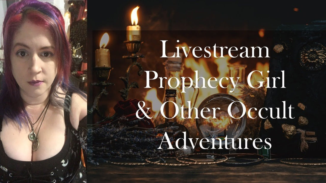 Livestream Prophecy Girl &amp; Other Occult Adventures