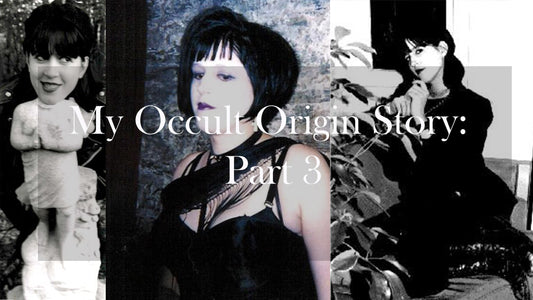 My Occult Origin Story: Part 3