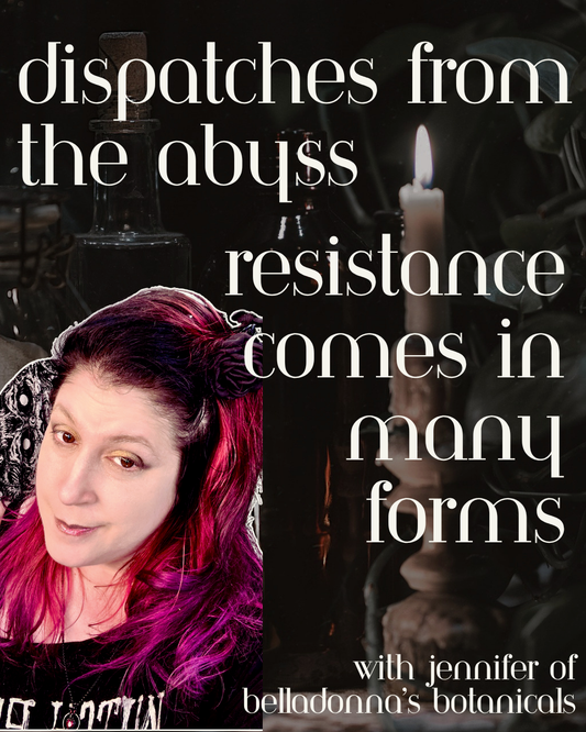 Dispatches from the Abyss: Resistance Comes in Many Forms