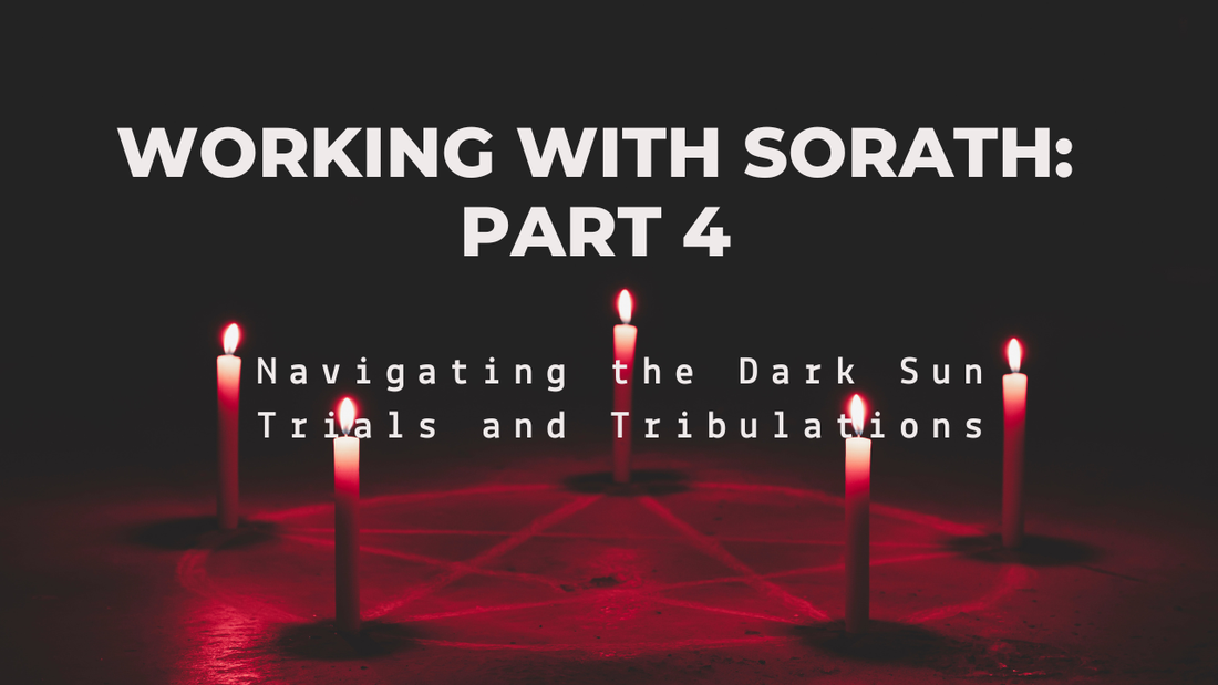 Working with Sorath: Part 4: Navigating the Dark Sun Trials and Tribulations
