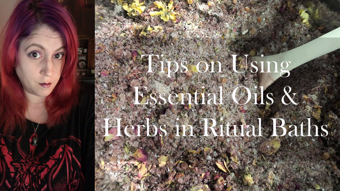 Tips on Using Essential Oils &amp; Herbs in Ritual Baths