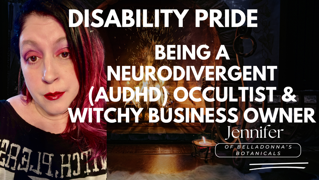 Disability Pride: Being a Neurodivergent (AuDHD) Occultist & Witchy Business Owner