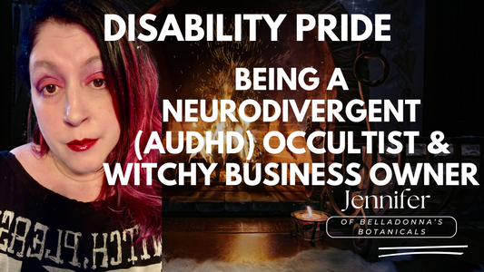 Disability Pride: Being a Neurodivergent (AuDHD) Occultist & Witchy Business Owner
