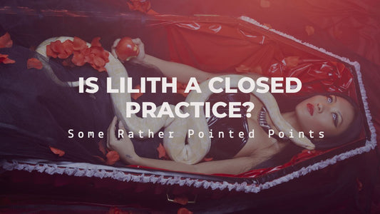 Is Lilith a Closed Practice? Some Rather Pointed Points