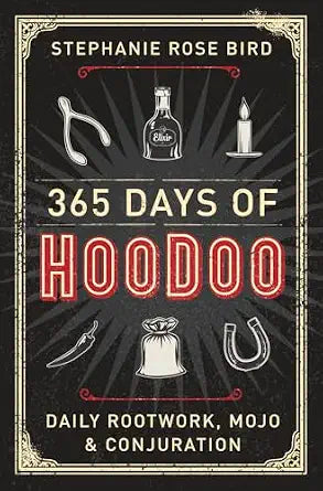 365 Days of Hoodoo: Daily Rootwork, Mojo, and Conjuration (used)