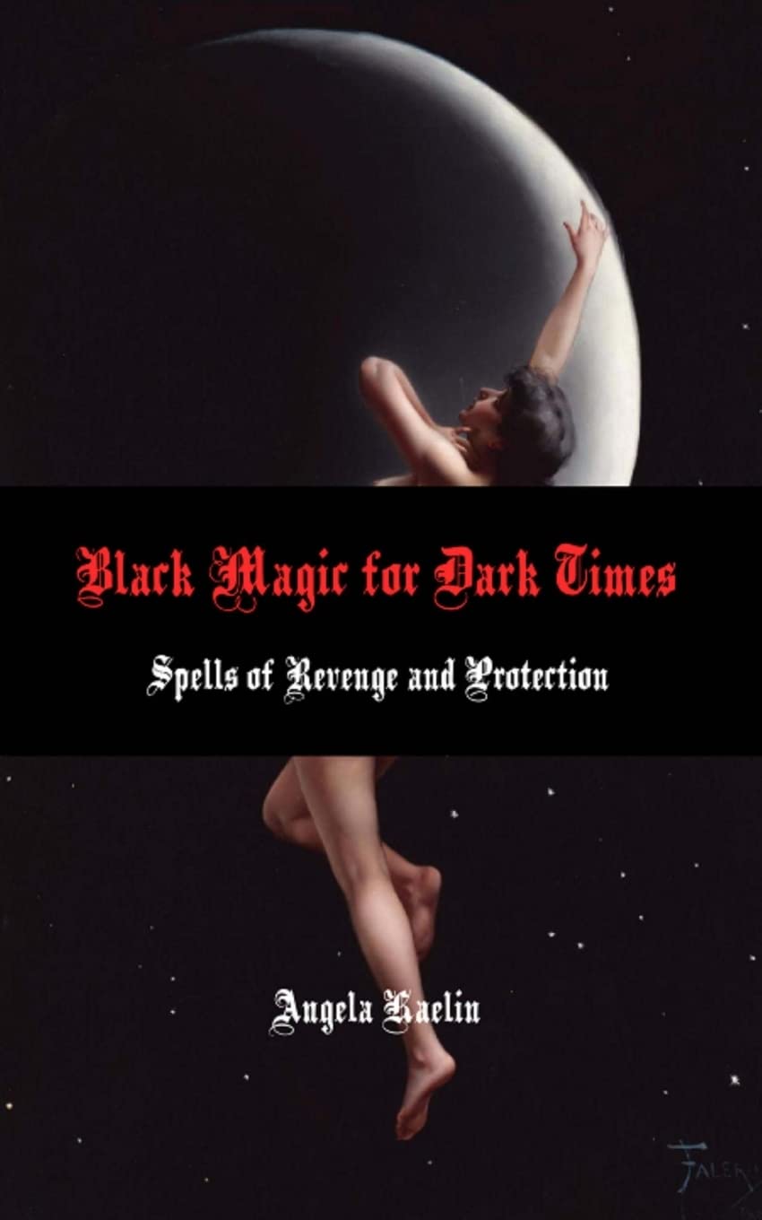 Black Magic for Dark Times: Spells of Revenge and Protection (used)