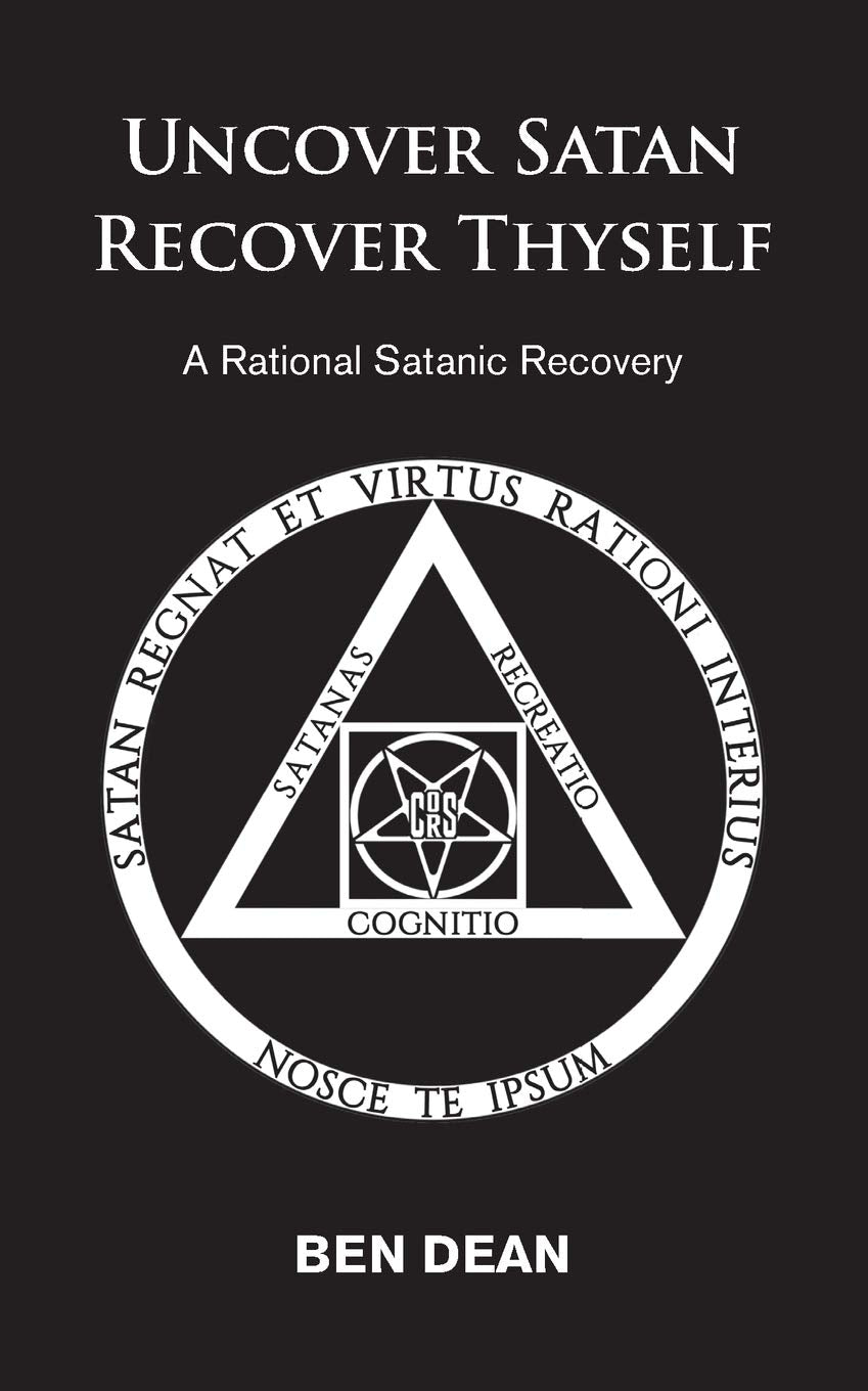 Uncover Satan Recover Thyself: A Rational Satanic recovery (used)