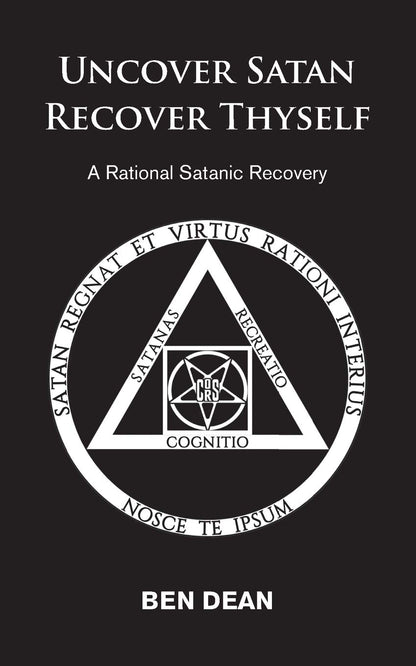 Uncover Satan Recover Thyself: A Rational Satanic recovery (used)