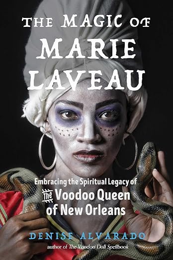 The Magic of Marie Laveau: Embracing the Spiritual Legacy of the Voodoo Queen of New Orleans (used)