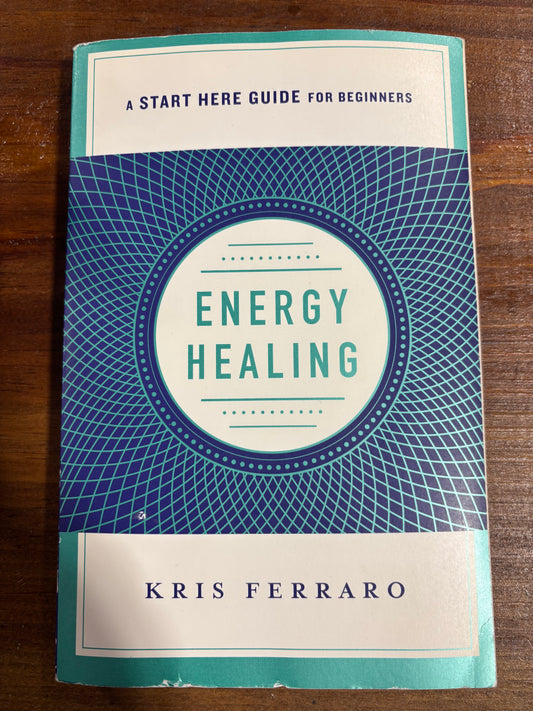 Energy Healing: Simple and Effective Practices to Become Your Own Healer (A Start Here Guide) (A Start Here Guide for Beginners) (used)