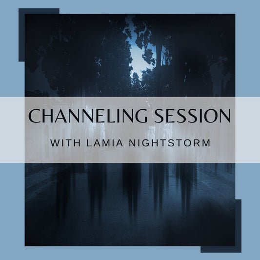 Channeling Session with Lamia NightStorm