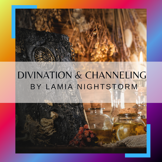 Divination & Channeling with Lamia NightStorm